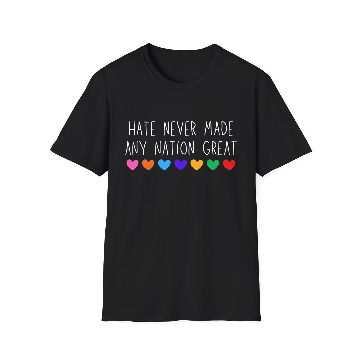 Hate Never Made Any Nation Great Unisex Softstyle T-Shirt, positive message, T-Shirt for Activists, Casual Wear, Social Justice