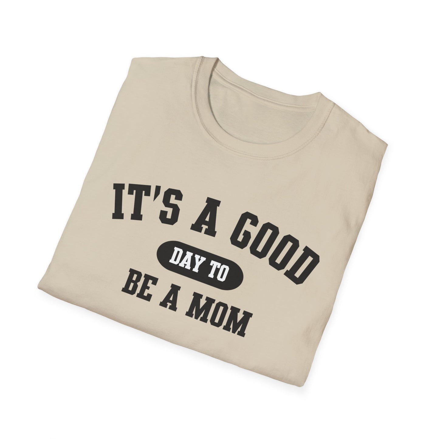 Mom Life Unisex Softstyle T-Shirt, Mother's Day Gift, Mom Shirt, Funny Mom Tee, Mother's Day Shirt, Good Day to Be a Mom T-Shirt