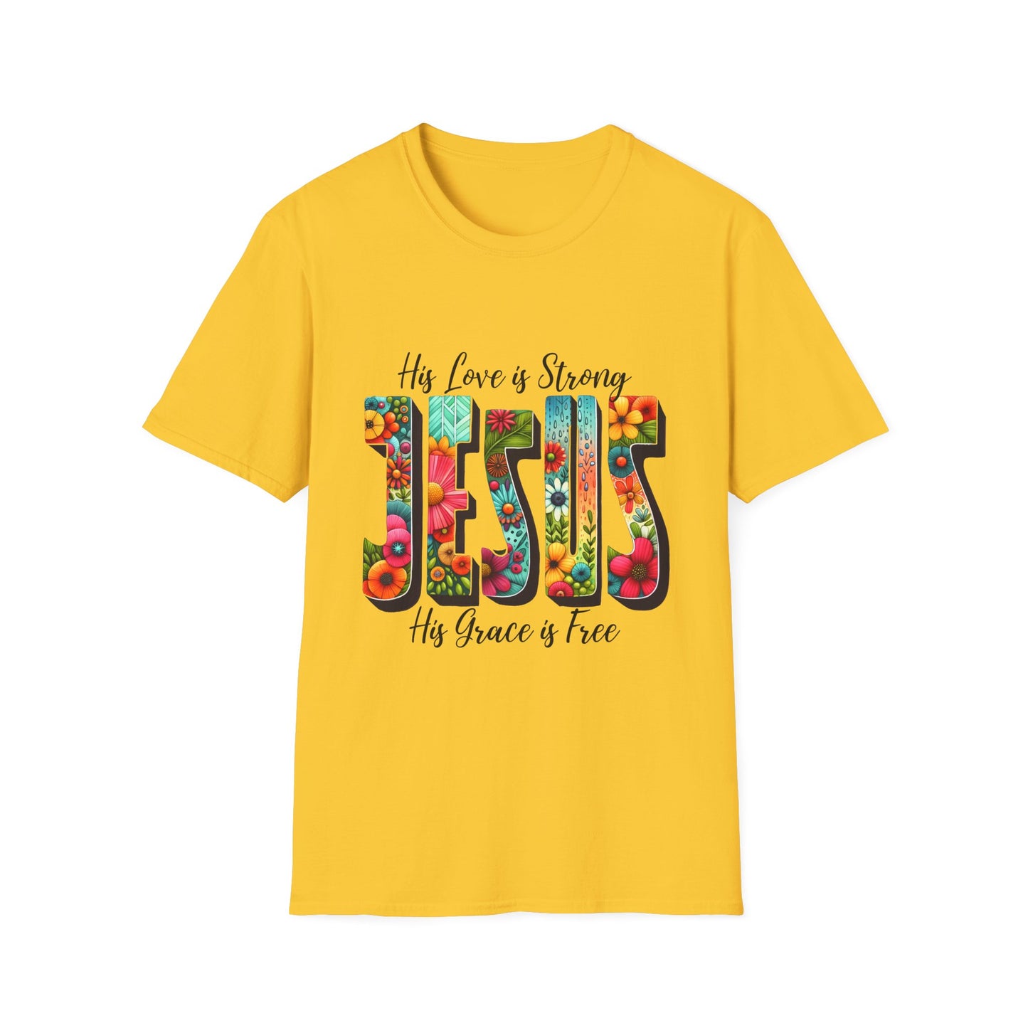 Religious Christian JESUS His Love is Strong His Grace is Free Unisex Softstyle T-Shirt, Christian Faith Tee, Religious Graphic Shirt,