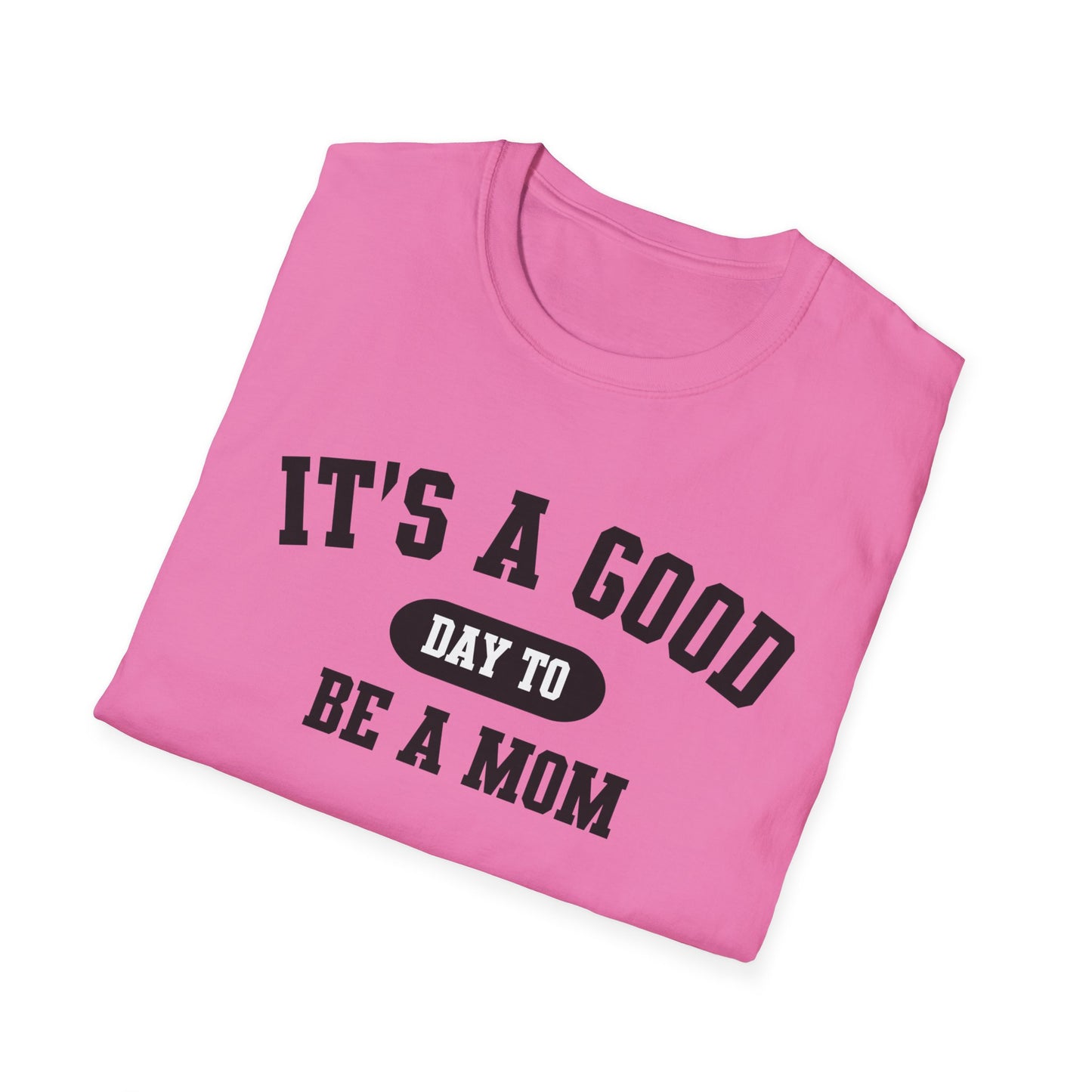 Mom Life Unisex Softstyle T-Shirt, Mother's Day Gift, Mom Shirt, Funny Mom Tee, Mother's Day Shirt, Good Day to Be a Mom T-Shirt