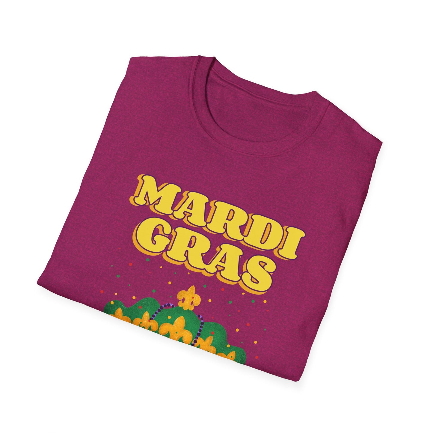 Mardi Gras is on Unisex Softstyle T-Shirt, Party Shirt, Fat Tuesday t-shirt