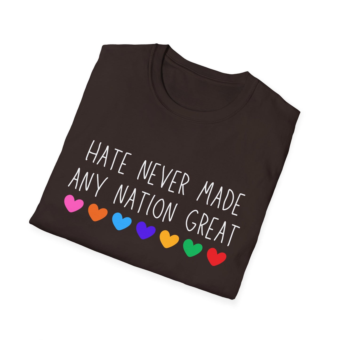 Hate Never Made Any Nation Great Unisex Softstyle T-Shirt, positive message, T-Shirt for Activists, Casual Wear, Social Justice
