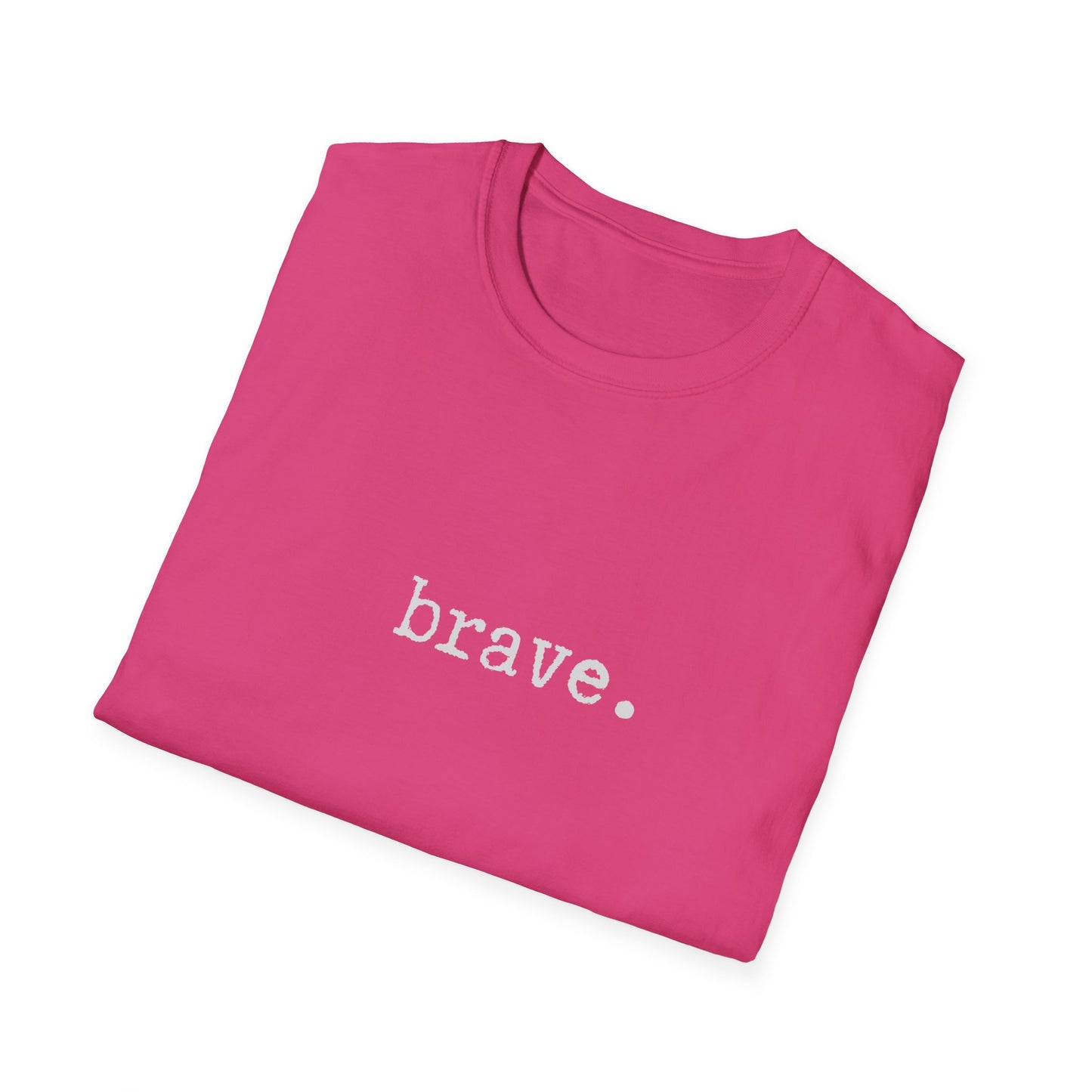 Brave Unisex Softstyle T-Shirt, Minimalist tee, minimalist fashion, Simple message t-shirt, gift for him, gift for her, message tee