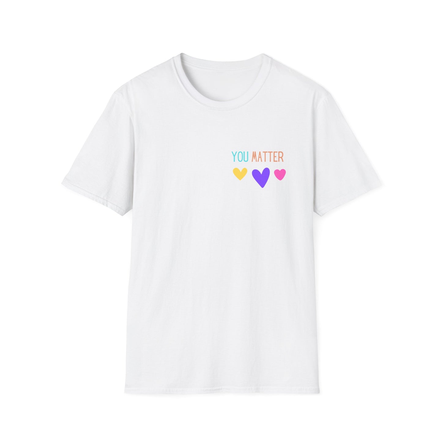Encouraging Reminder Unisex Softstyle T-Shirt, You Matter Tee, Positive Message Shirt, Mental Health Awareness Top, Inspirational Graphic