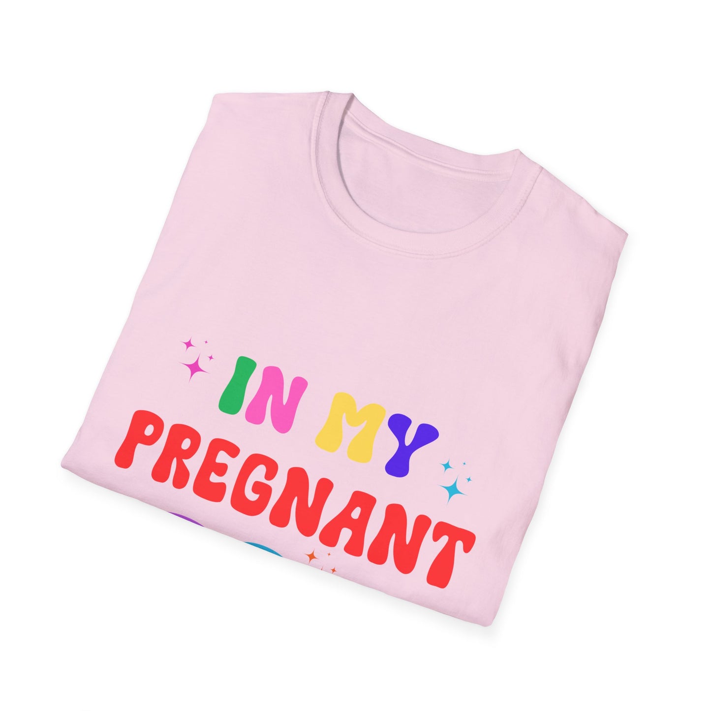 In My Pregnant Era Unisex T-Shirt - Funny Pregnancy Announcement Tee, Maternity Shirt, Baby Shower Gift, Gender Reveal Outfit, Mom to Be Top