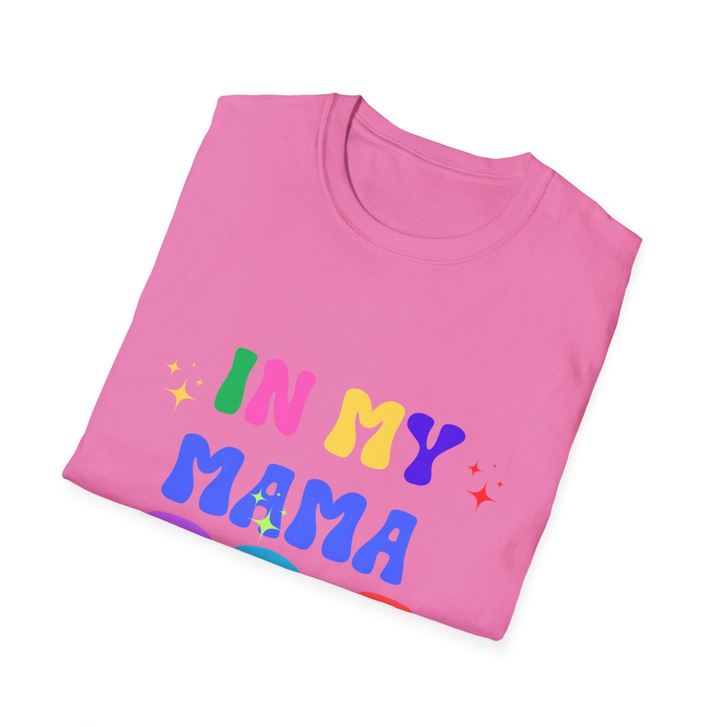 In My Mama Era Unisex T-Shirt - Vintage Vibes Tee for All Ages, Retro Graphic Shirt, Family Reunion Gift, Mother's Day Present, Mom Life