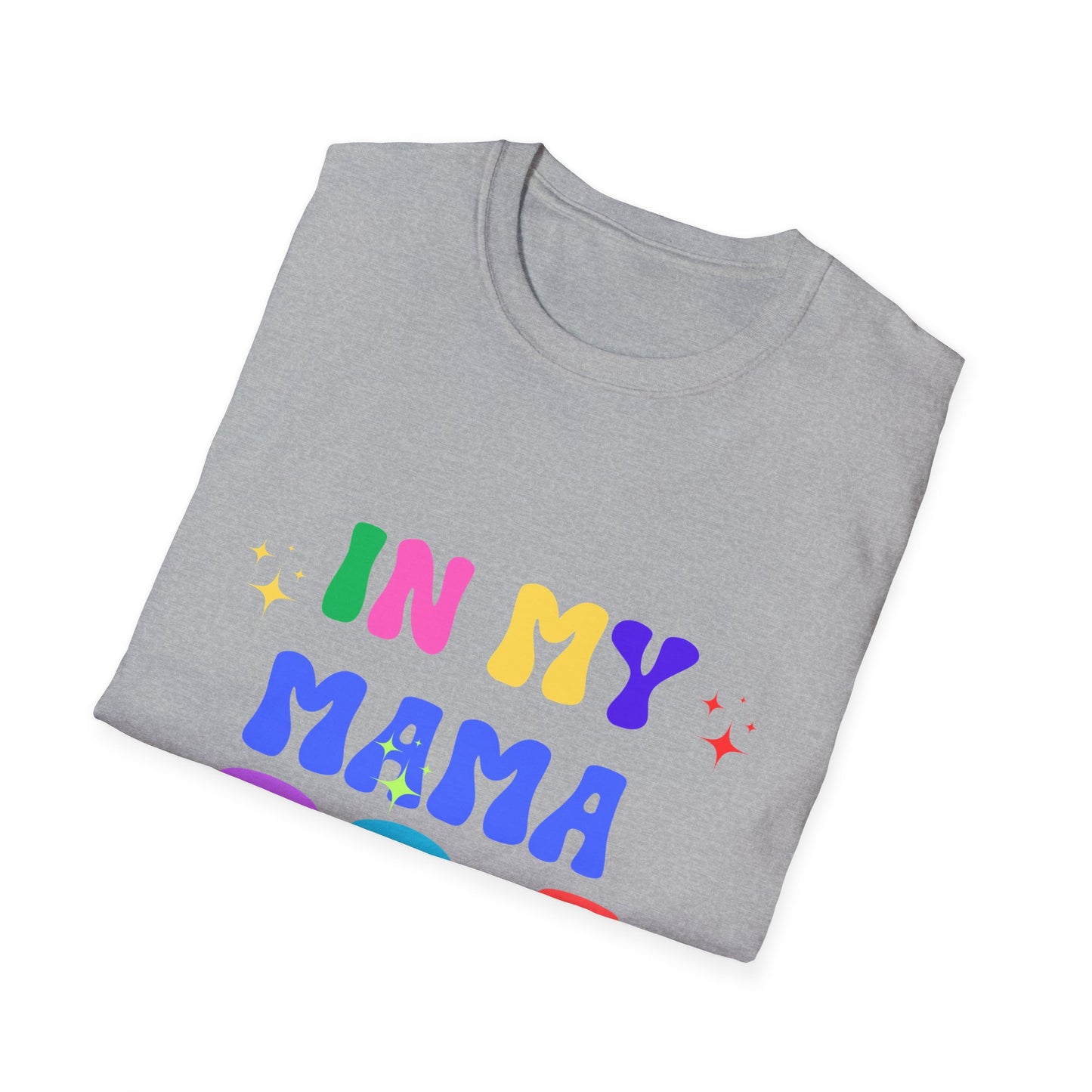 In My Mama Era Unisex T-Shirt - Vintage Vibes Tee for All Ages, Retro Graphic Shirt, Family Reunion Gift, Mother's Day Present, Mom Life