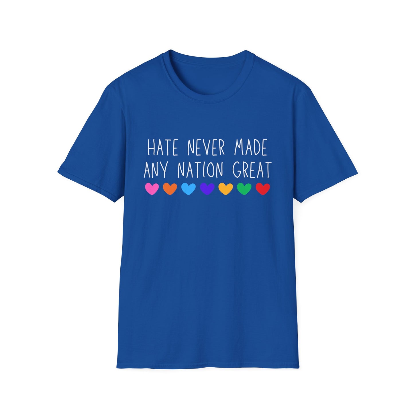 Hate Never Made Any Nation Great Unisex Softstyle T-Shirt, positive message, T-Shirt for Activists, Casual Wear, Social Justice