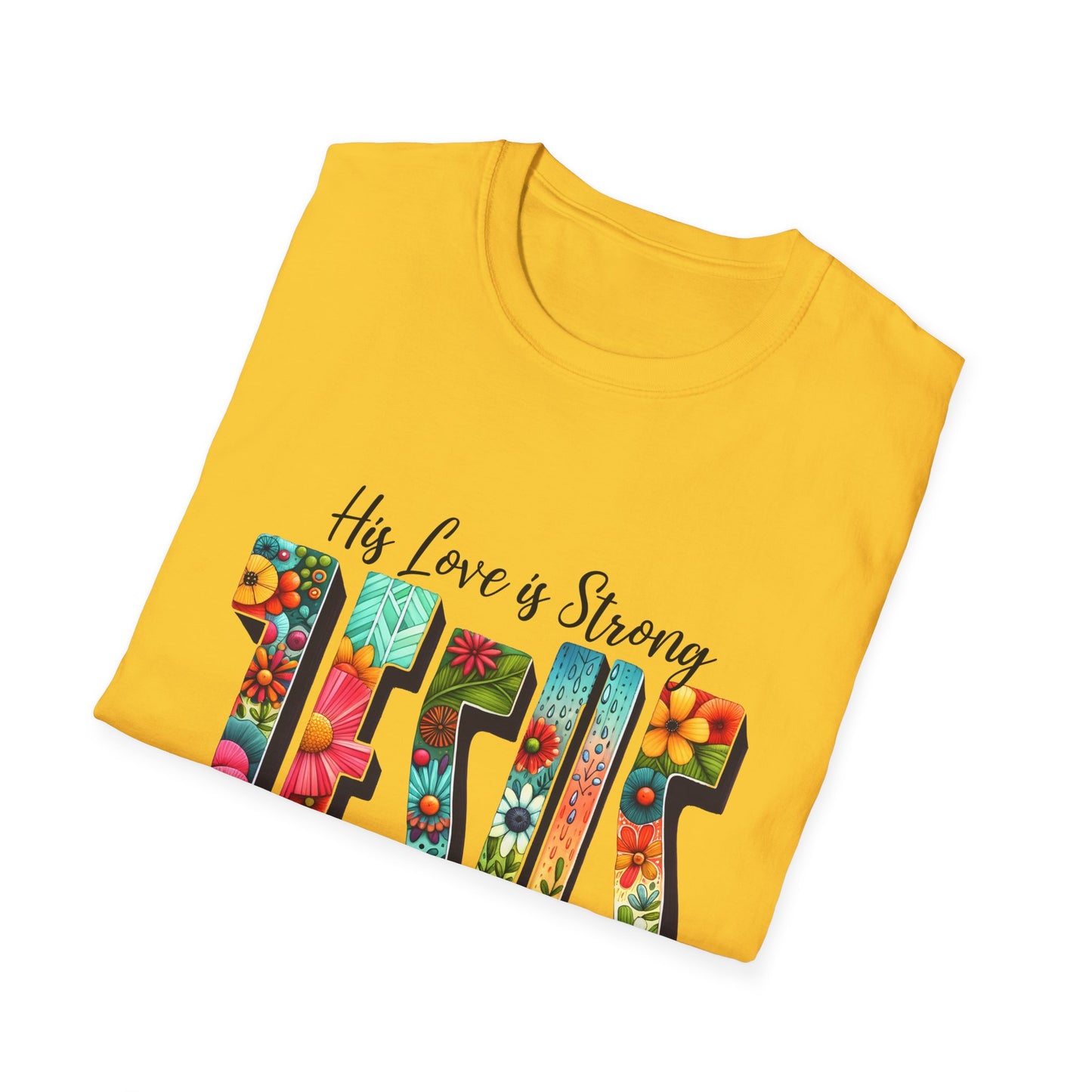 Religious Christian JESUS His Love is Strong His Grace is Free Unisex Softstyle T-Shirt, Christian Faith Tee, Religious Graphic Shirt,