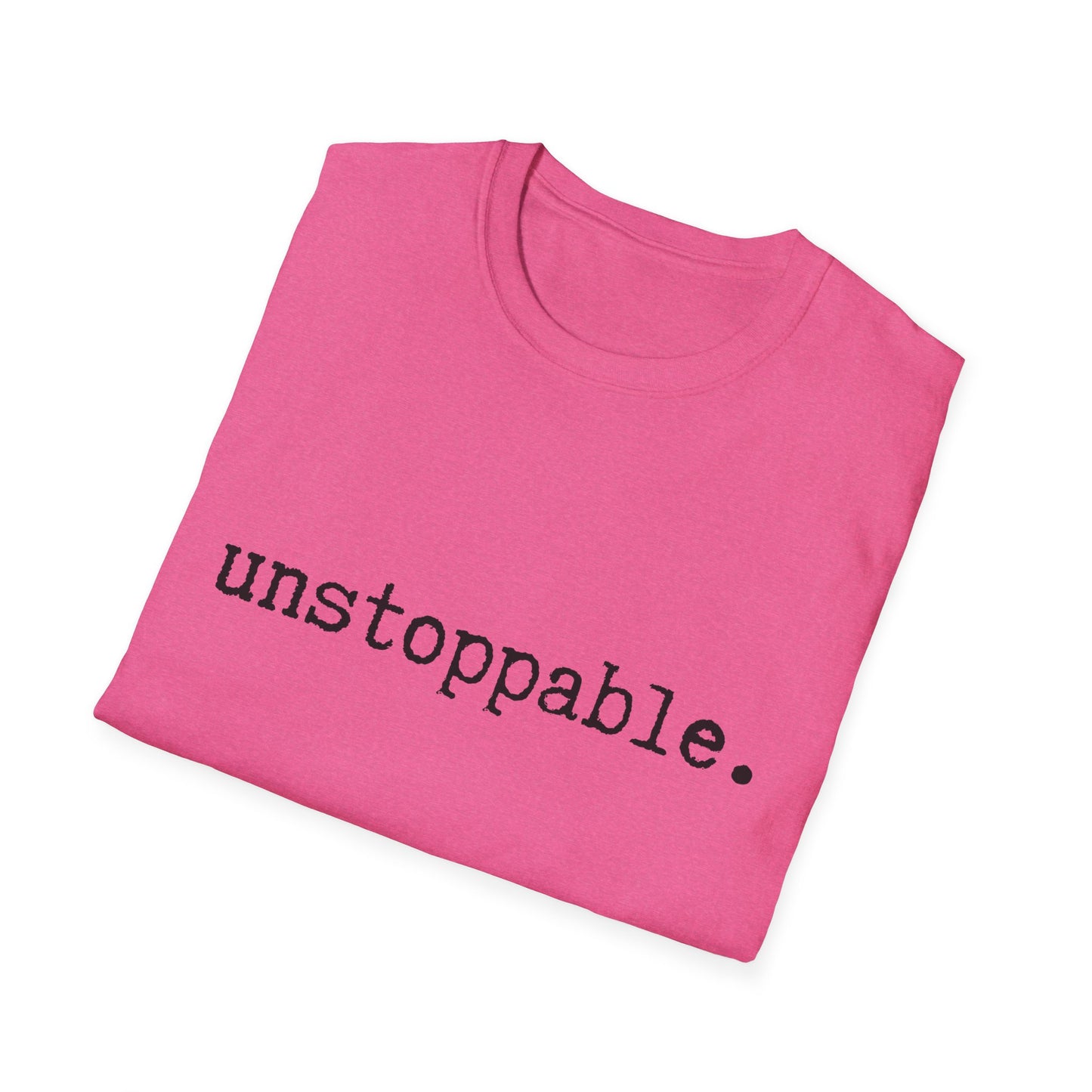 Unstoppable Unisex Softstyle T-Shirt, Minimalist tee, minimalist fashion, Simple message t-shirt, gift for him, gift for her, message tee