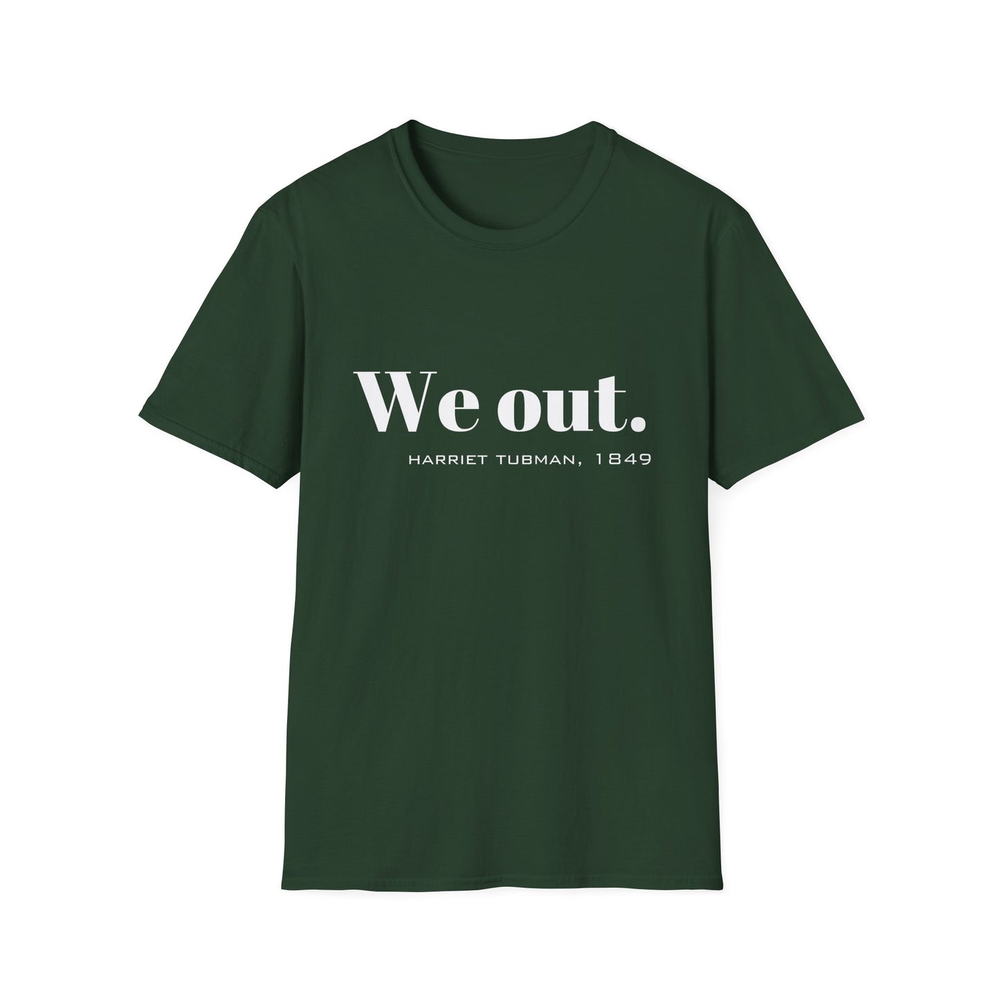 We Out Harriet Tubman Quote T-Shirt, Unisex Tee, Black History Month Gift, Civil Rights Activist Shirt, Inspirational Quote Top