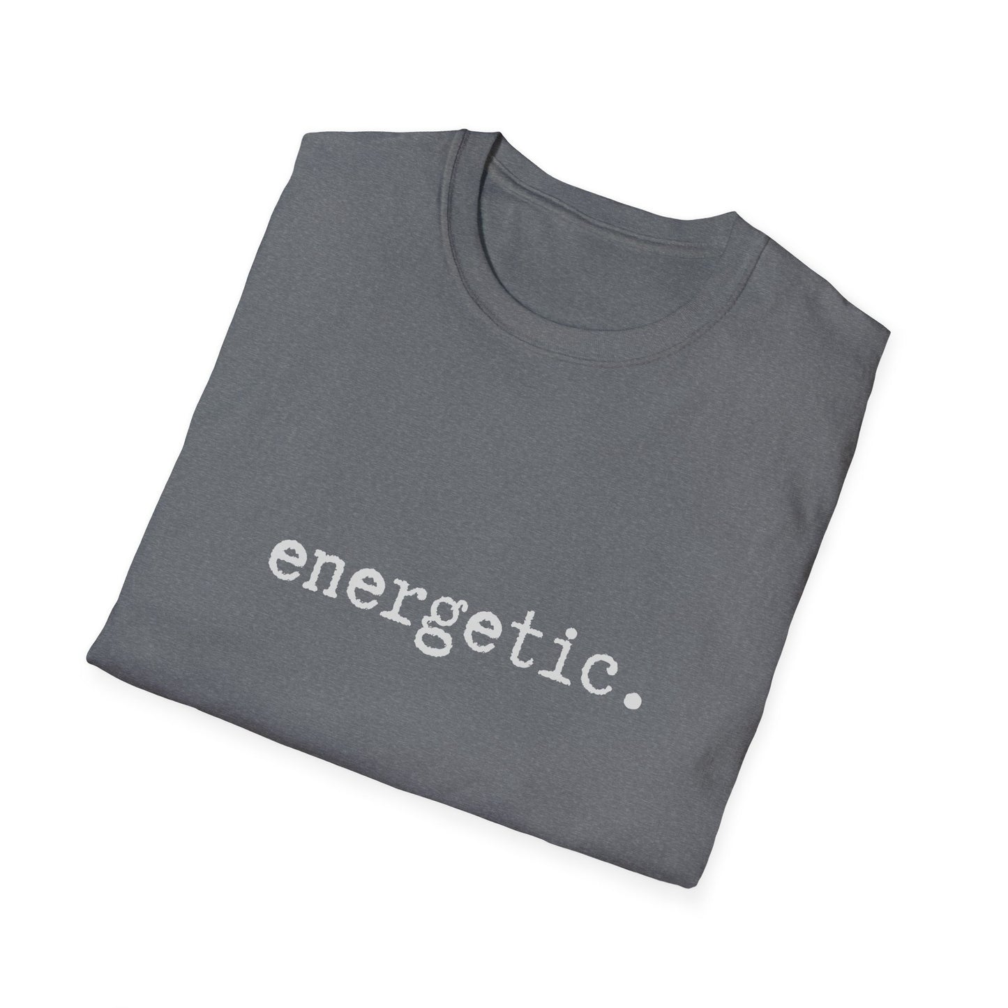 Energetic Unisex Softstyle T-Shirt, Minimalist tee, minimalist fashion, Simple message t-shirt, gift for him, gift for her, message tee