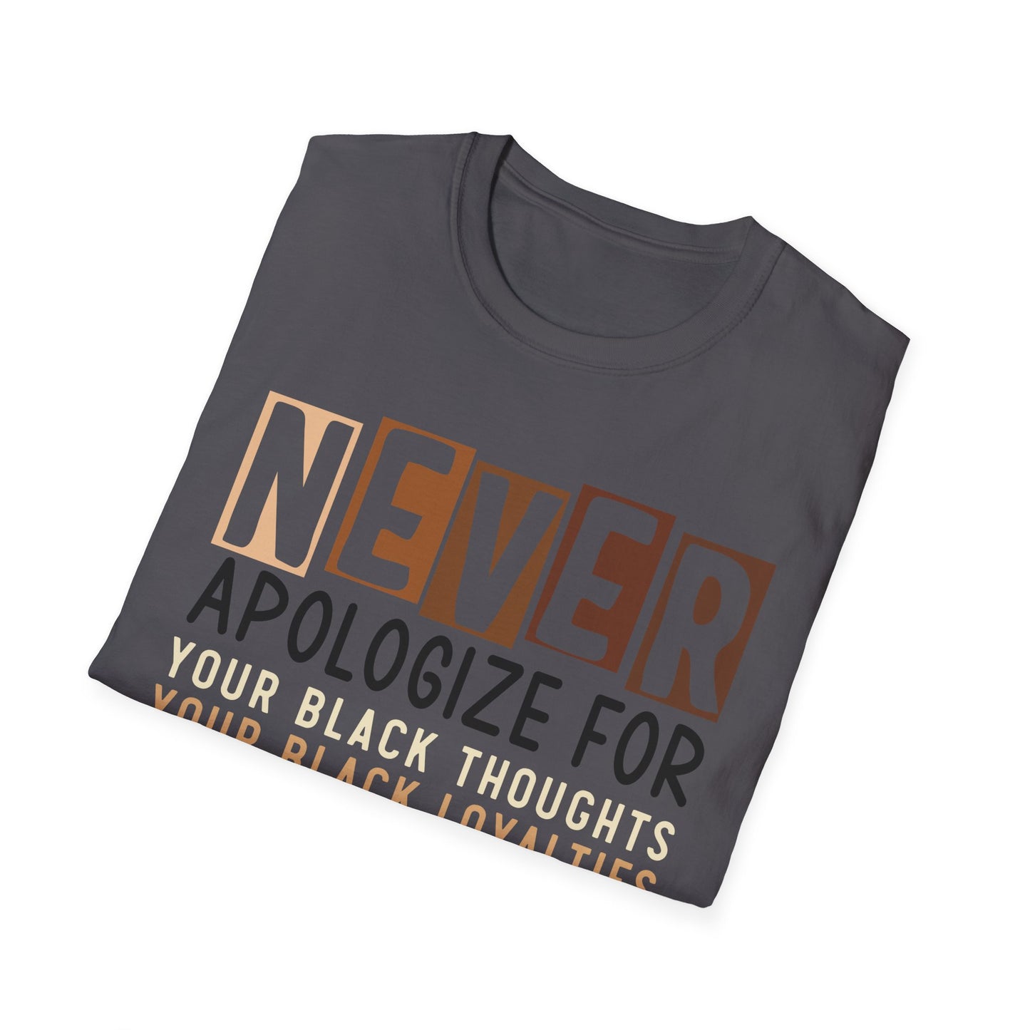 Never Apologize Black Pride Unisex Tee, African American T-Shirt, Proud Black Culture Shirt, Black Power Graphic Tee, Black Lives Matter