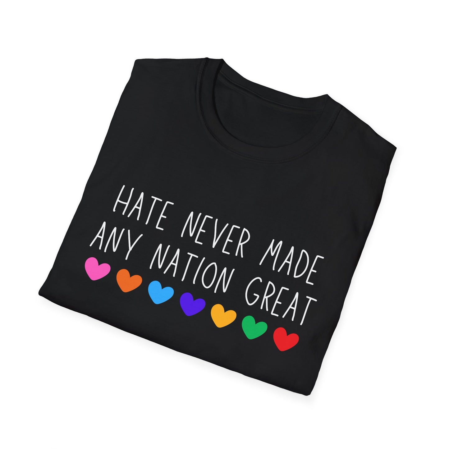 Hate Never Made Any Nation Great Unisex Softstyle T-Shirt, positive message, T-Shirt for Activists, Casual Wear, Social Justice