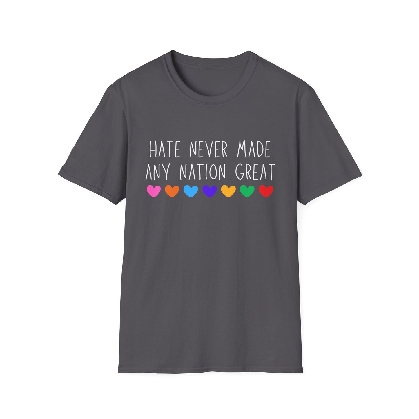 Hate Never Made Any Nation Great Unisex Softstyle T-Shirt, positive message, T-Shirt for Activists, Casual Wear, Social Justice
