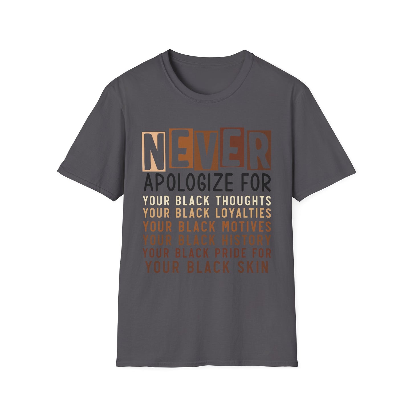 Never Apologize Black Pride Unisex Tee, African American T-Shirt, Proud Black Culture Shirt, Black Power Graphic Tee, Black Lives Matter