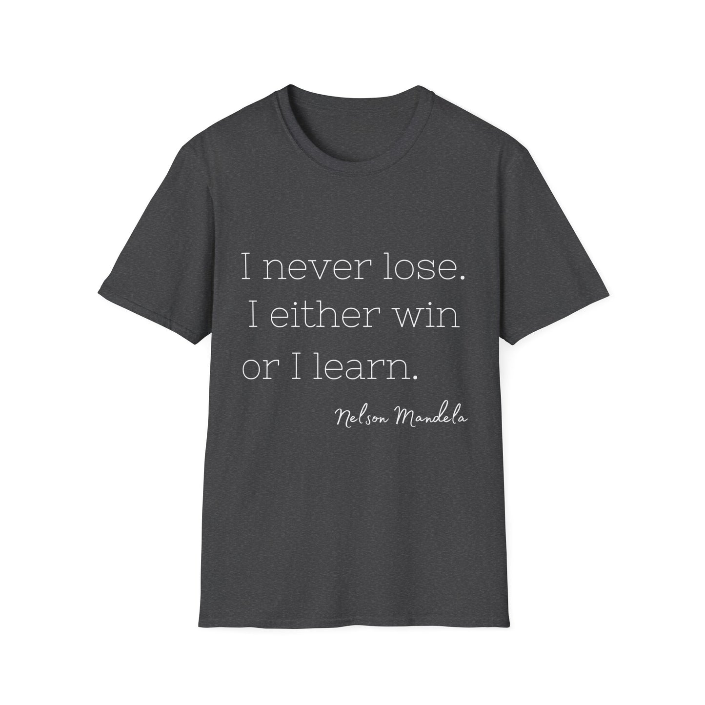 Win or Lose Nelson Mandela Quote T-Shirt, Unisex Tee, Inspirational Shirt, Motivational Top, Positive Vibes Clothing