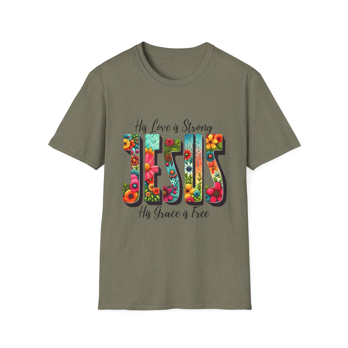 Religious Christian JESUS His Love is Strong His Grace is Free Unisex Softstyle T-Shirt, Christian Faith Tee, Religious Graphic Shirt,