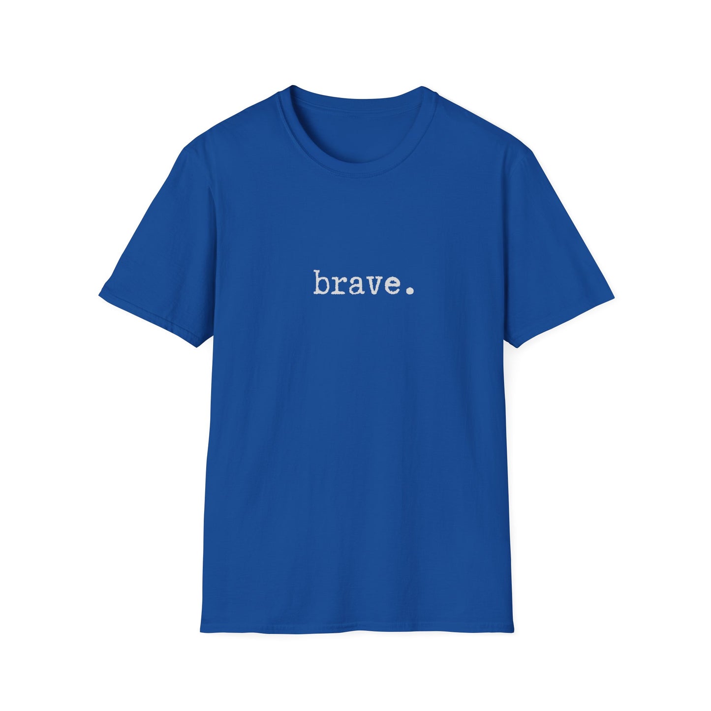 Brave Unisex Softstyle T-Shirt, Minimalist tee, minimalist fashion, Simple message t-shirt, gift for him, gift for her, message tee