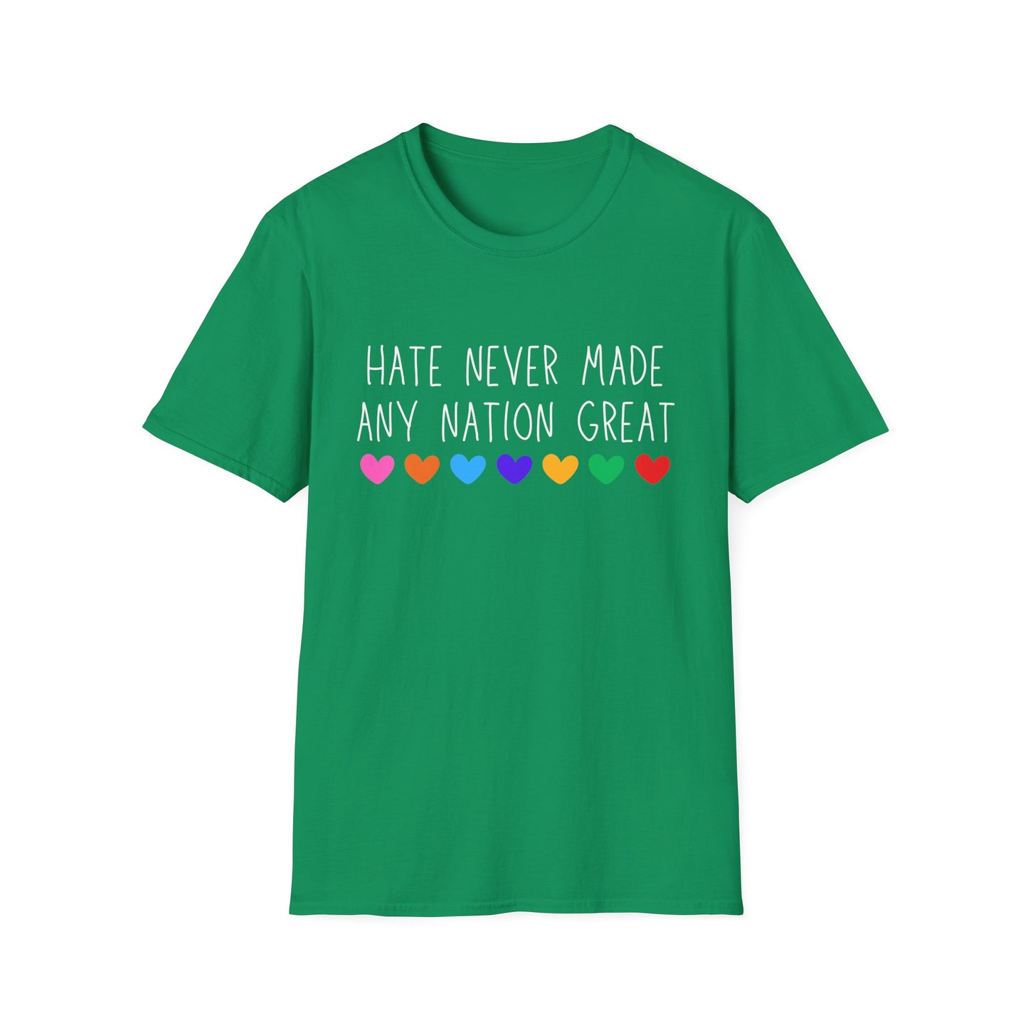 Hate Never Made Any Nation Great Unisex Softstyle T-Shirt, positive message, T-Shirt for Activists, Casual Wear, Social Justice