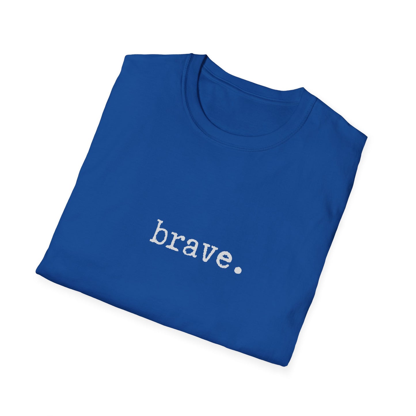 Brave Unisex Softstyle T-Shirt, Minimalist tee, minimalist fashion, Simple message t-shirt, gift for him, gift for her, message tee