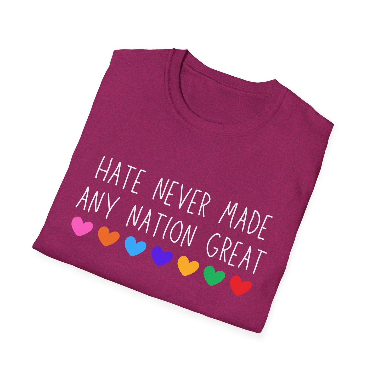 Hate Never Made Any Nation Great Unisex Softstyle T-Shirt, positive message, T-Shirt for Activists, Casual Wear, Social Justice