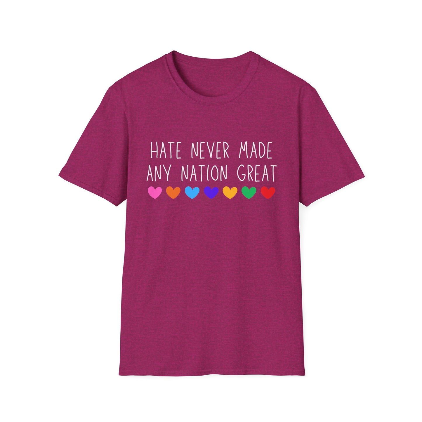 Hate Never Made Any Nation Great Unisex Softstyle T-Shirt, positive message, T-Shirt for Activists, Casual Wear, Social Justice