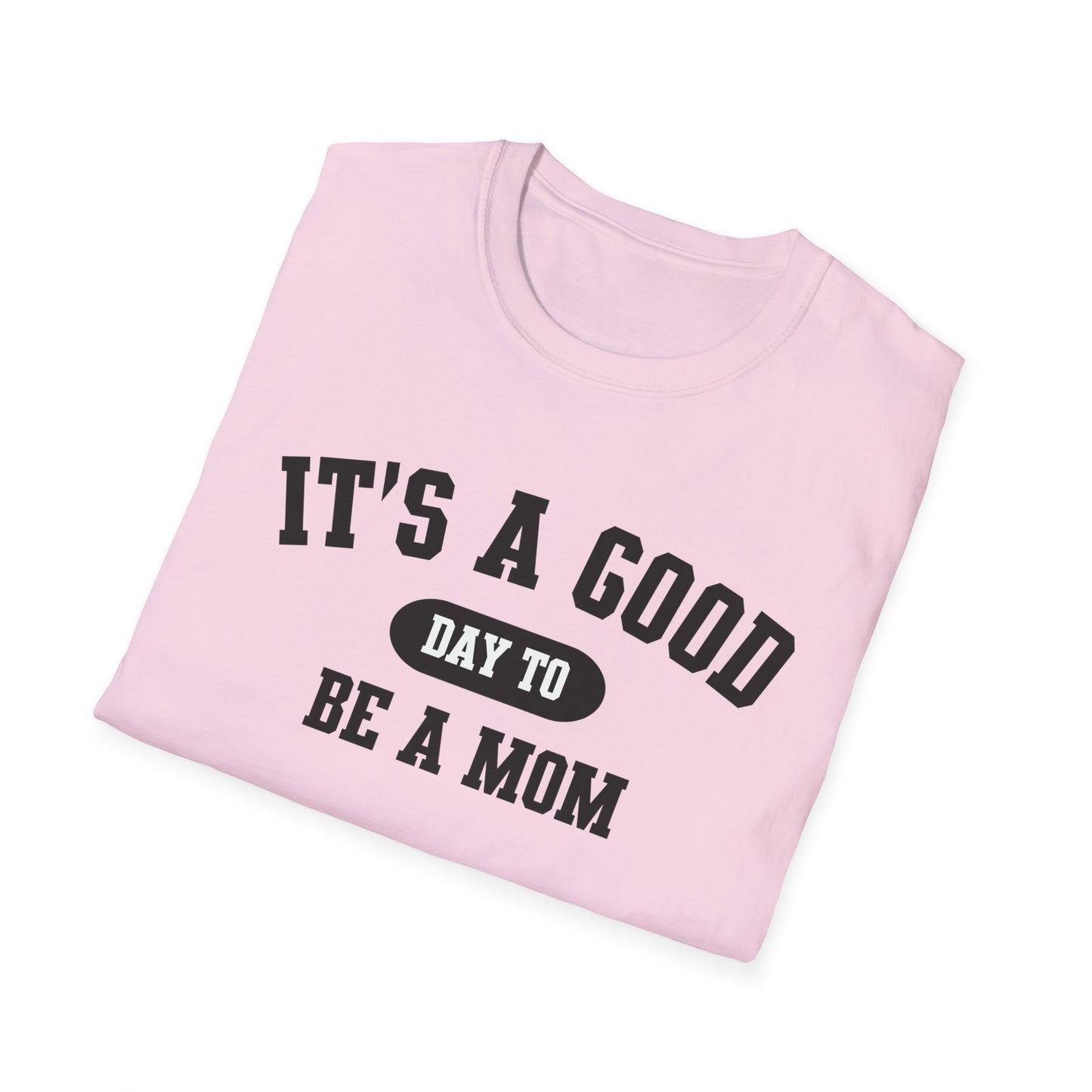 Mom Life Unisex Softstyle T-Shirt, Mother's Day Gift, Mom Shirt, Funny Mom Tee, Mother's Day Shirt, Good Day to Be a Mom T-Shirt