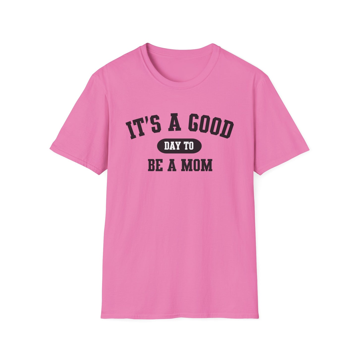Mom Life Unisex Softstyle T-Shirt, Mother's Day Gift, Mom Shirt, Funny Mom Tee, Mother's Day Shirt, Good Day to Be a Mom T-Shirt