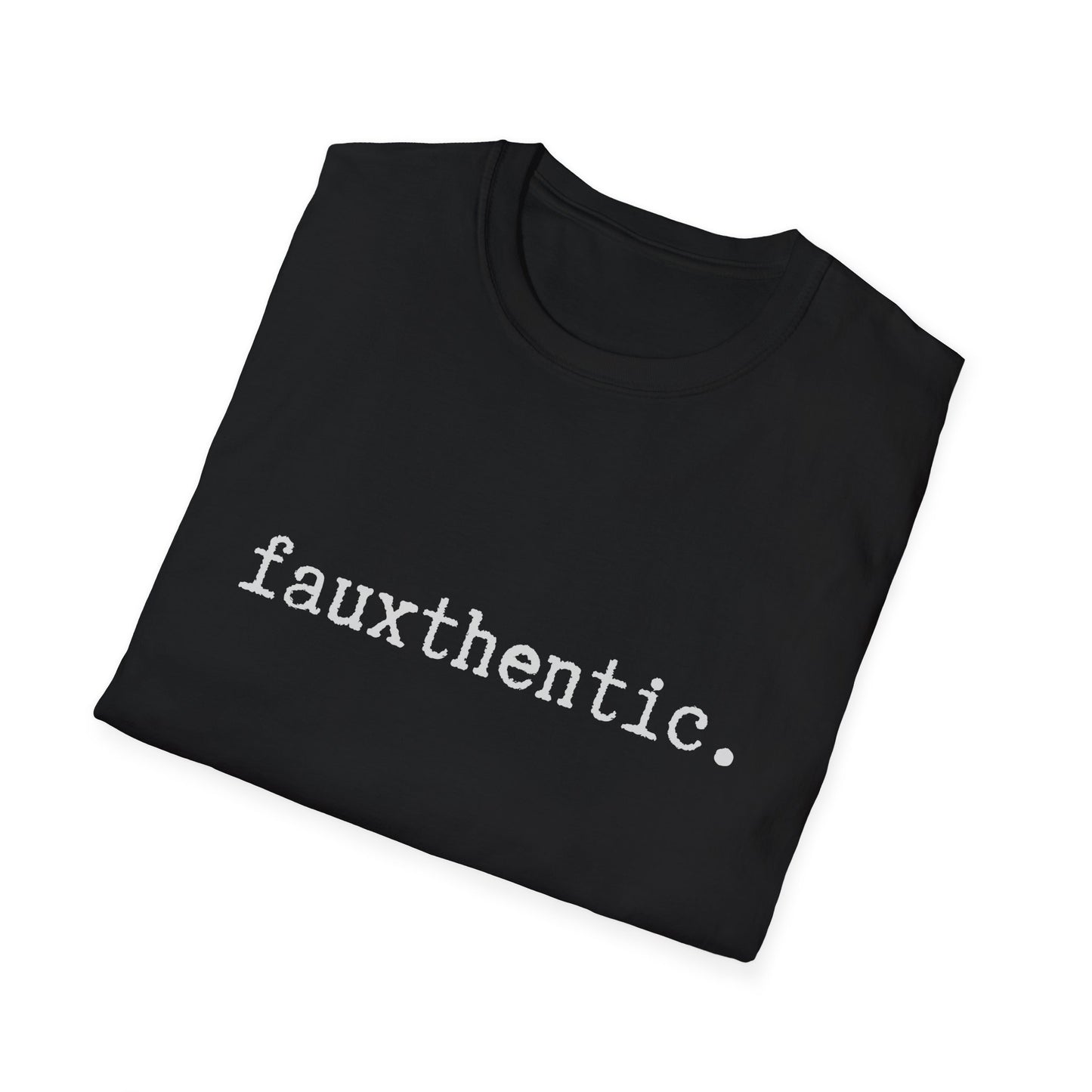 Fauxthentic Unisex T-Shirt, Minimalist Play on Words, Funny Tee, Softstyle Shirt, Gift for Him or Her, Casual Top