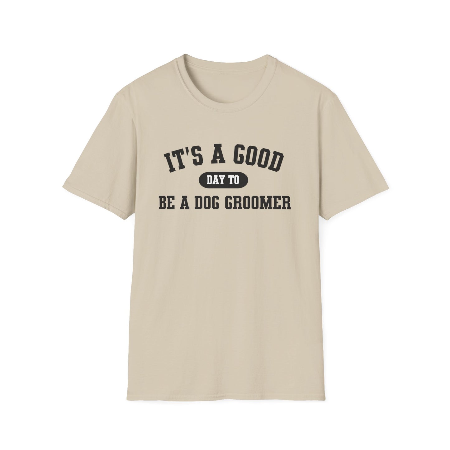 Dog Groomer T-Shirt, Good Day Unisex Tee, Pet Grooming Shirt, Dog Lover Gift, Animal Care Top