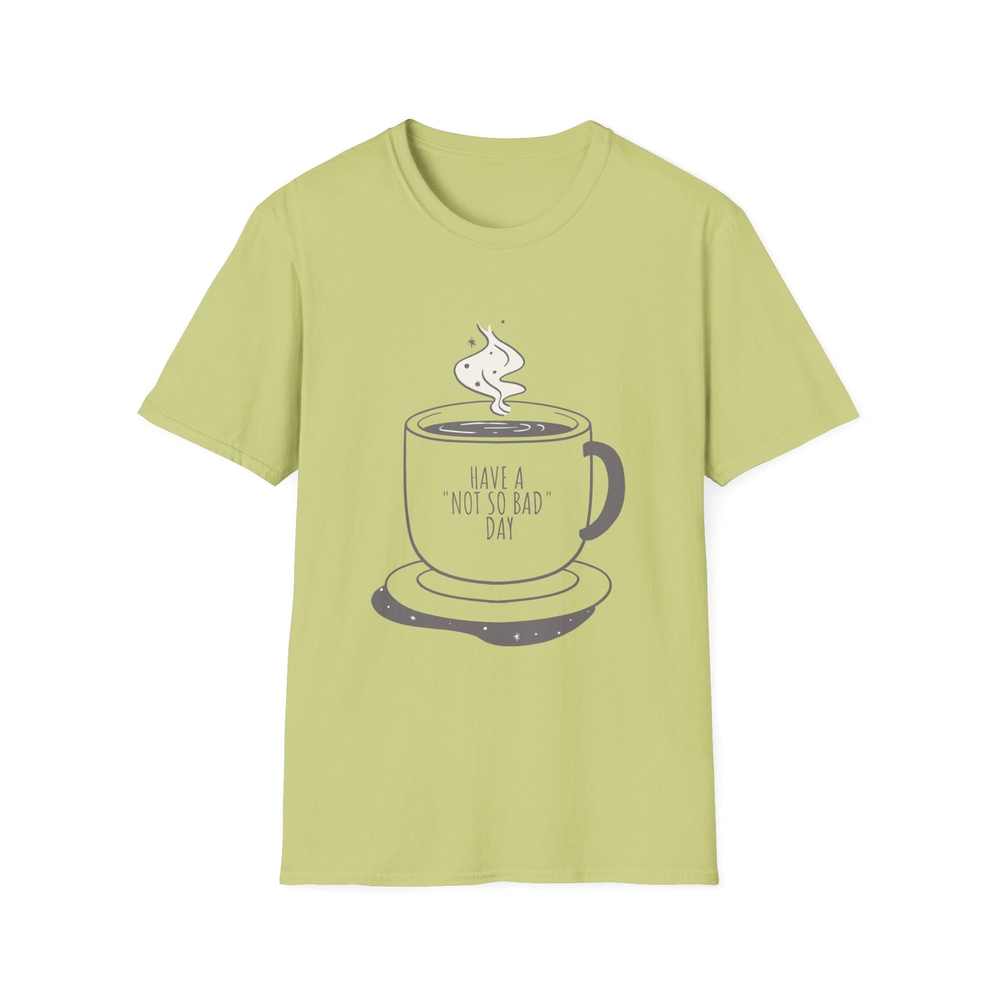 Have a Not So Bad Day, Unisex Softstyle T-Shirt, Coffee Lover Tee, Funny Coffee Shirt, Gift for Coffee Drinkers, Coffee Obsessed Apparel