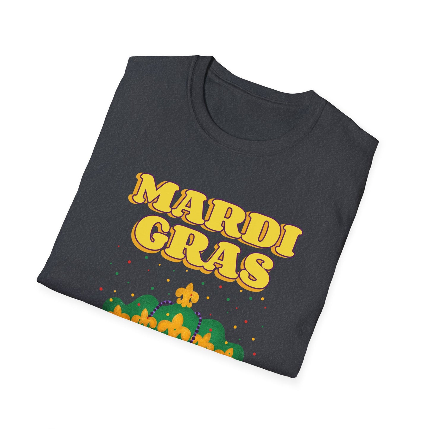 Mardi Gras is on Unisex Softstyle T-Shirt, Party Shirt, Fat Tuesday t-shirt