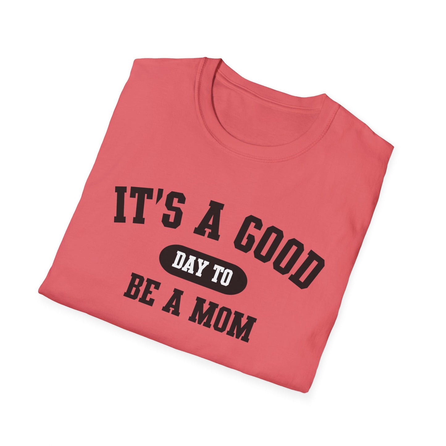 Mom Life Unisex Softstyle T-Shirt, Mother's Day Gift, Mom Shirt, Funny Mom Tee, Mother's Day Shirt, Good Day to Be a Mom T-Shirt