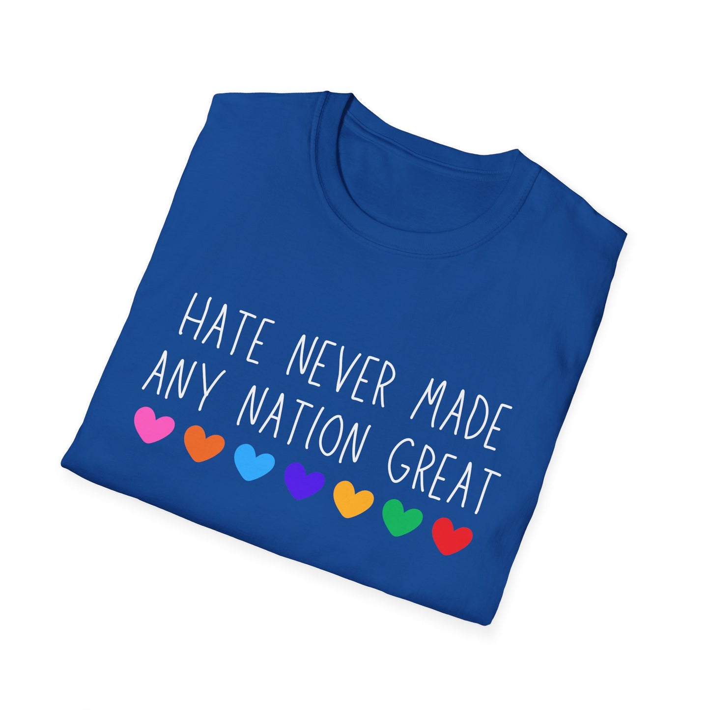 Hate Never Made Any Nation Great Unisex Softstyle T-Shirt, positive message, T-Shirt for Activists, Casual Wear, Social Justice