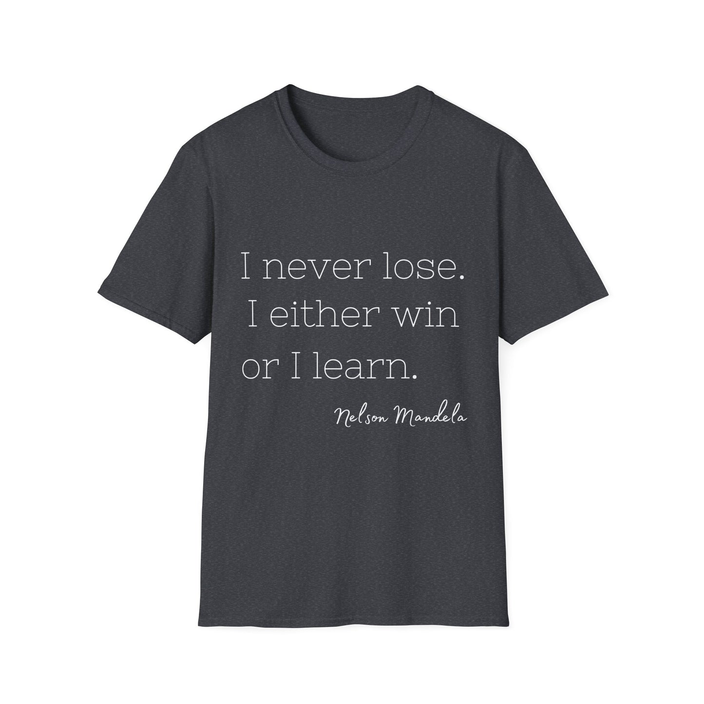 Win or Lose Nelson Mandela Quote T-Shirt, Unisex Tee, Inspirational Shirt, Motivational Top, Positive Vibes Clothing