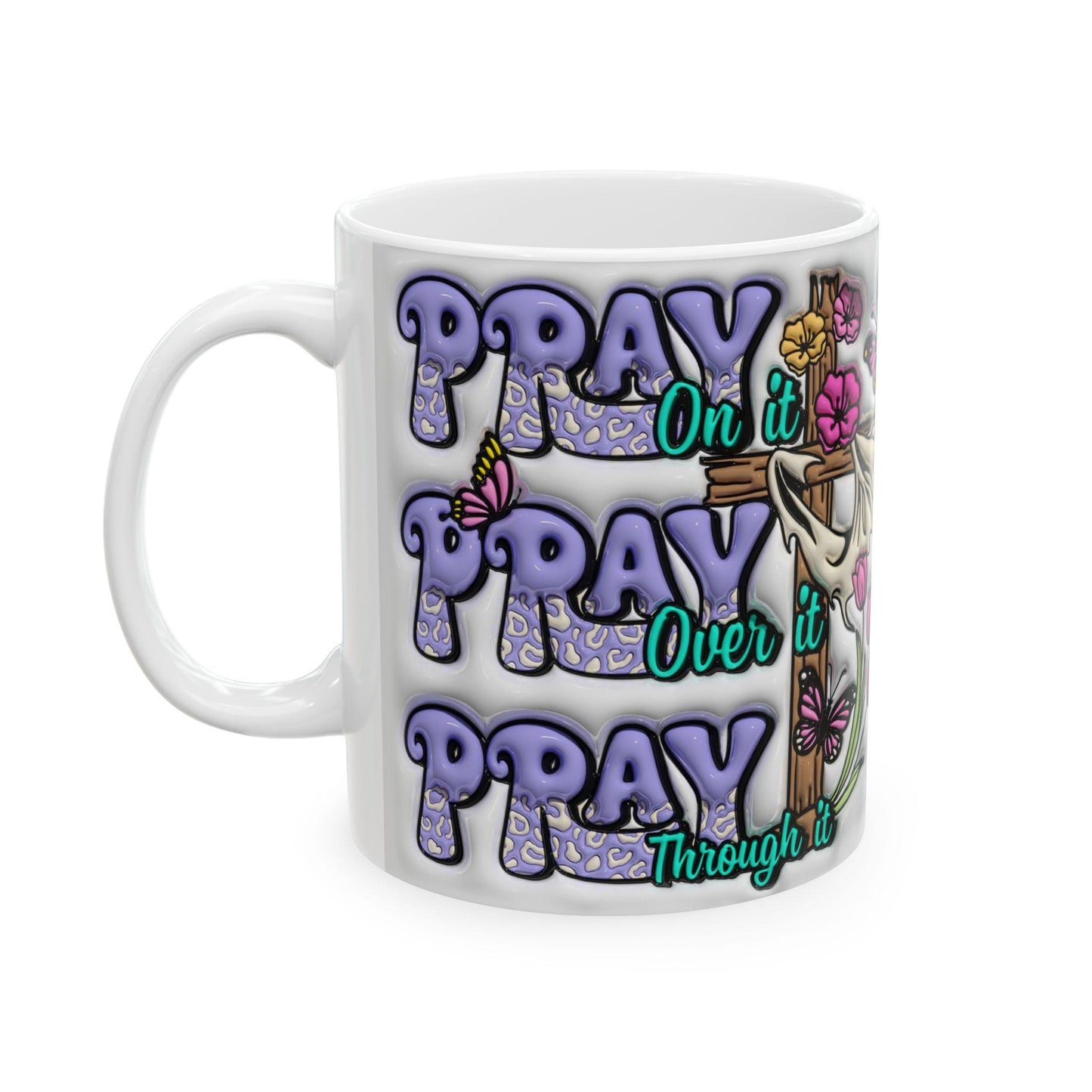 Inspirational Ceramic Mug - "Pray Over It" - Motivational Coffee Cup, Gift for Friends, Encouragement Mug, Home Decor, Faith-based Beverage