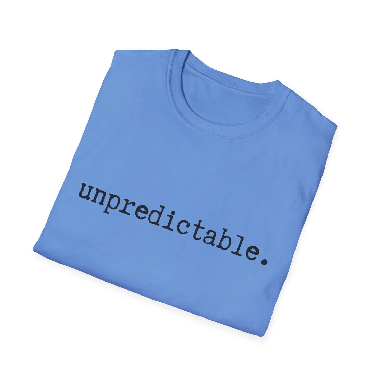 Unpredictable Unisex Softstyle T-Shirt, Minimalist tee, minimalist fashion, Simple message t-shirt, gift for him, gift for her, message tee