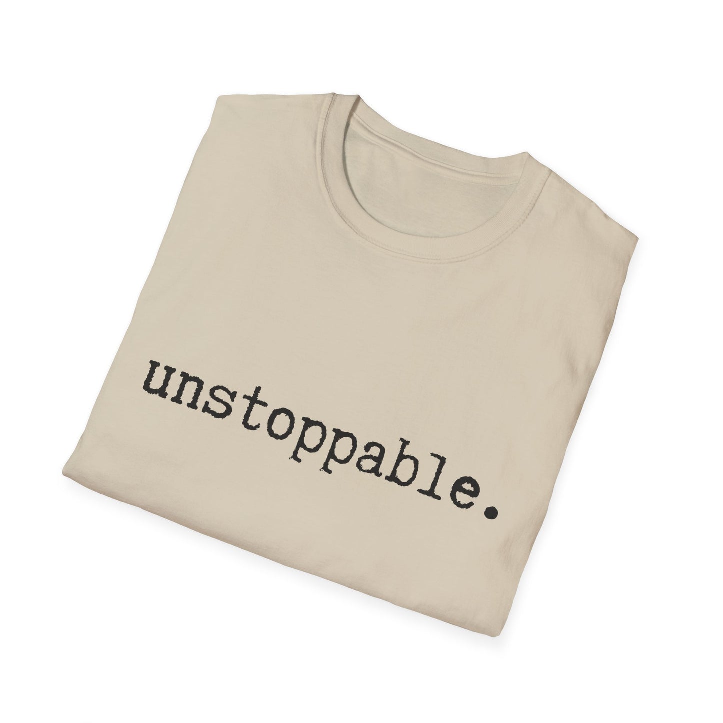 Unstoppable Unisex Softstyle T-Shirt, Minimalist tee, minimalist fashion, Simple message t-shirt, gift for him, gift for her, message tee