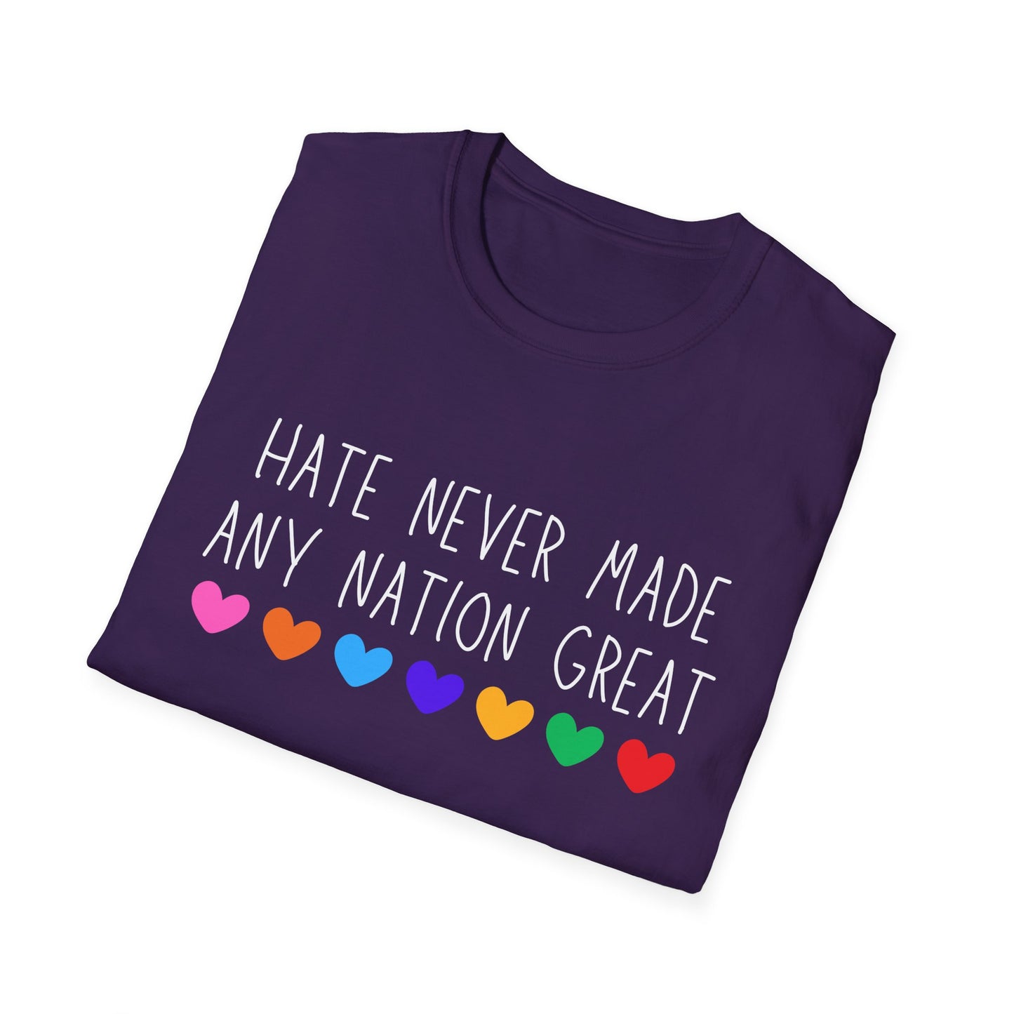 Hate Never Made Any Nation Great Unisex Softstyle T-Shirt, positive message, T-Shirt for Activists, Casual Wear, Social Justice