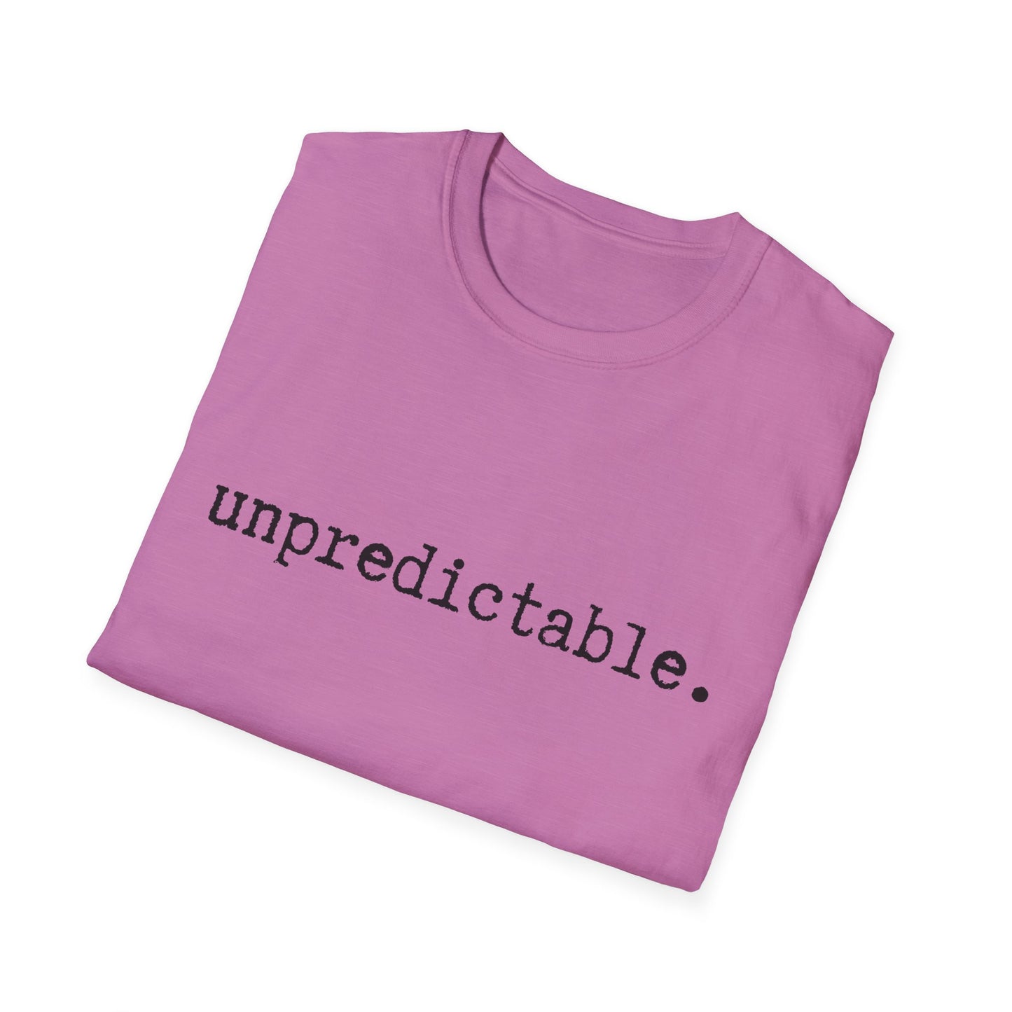 Unpredictable Unisex Softstyle T-Shirt, Minimalist tee, minimalist fashion, Simple message t-shirt, gift for him, gift for her, message tee