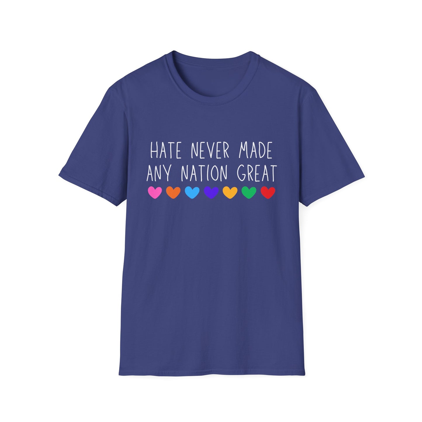 Hate Never Made Any Nation Great Unisex Softstyle T-Shirt, positive message, T-Shirt for Activists, Casual Wear, Social Justice