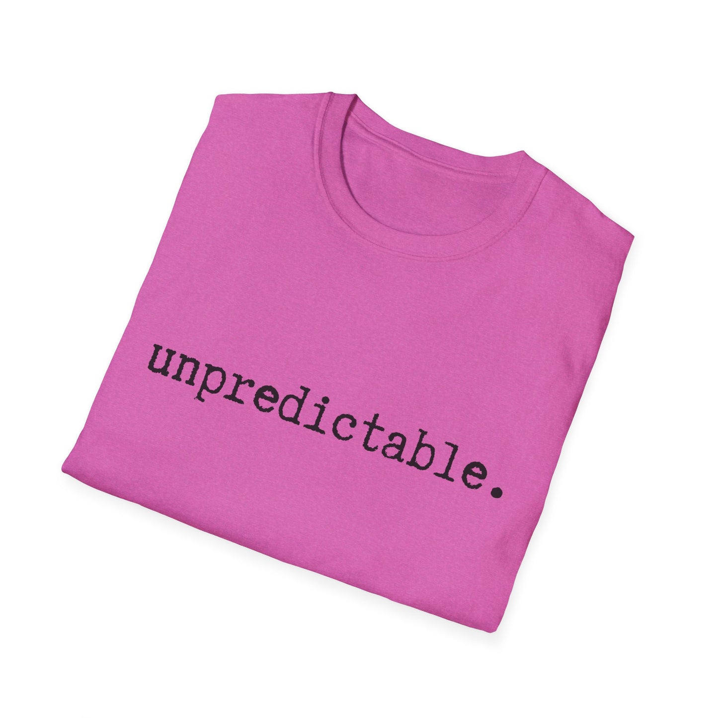 Unpredictable Unisex Softstyle T-Shirt, Minimalist tee, minimalist fashion, Simple message t-shirt, gift for him, gift for her, message tee