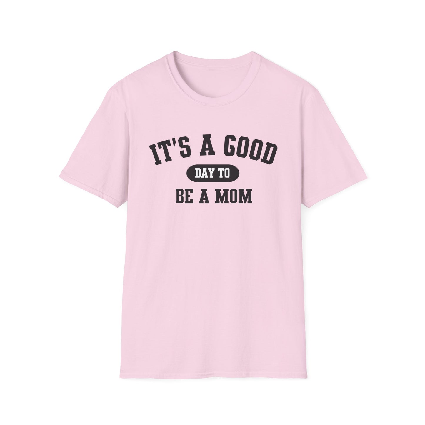 Mom Life Unisex Softstyle T-Shirt, Mother's Day Gift, Mom Shirt, Funny Mom Tee, Mother's Day Shirt, Good Day to Be a Mom T-Shirt