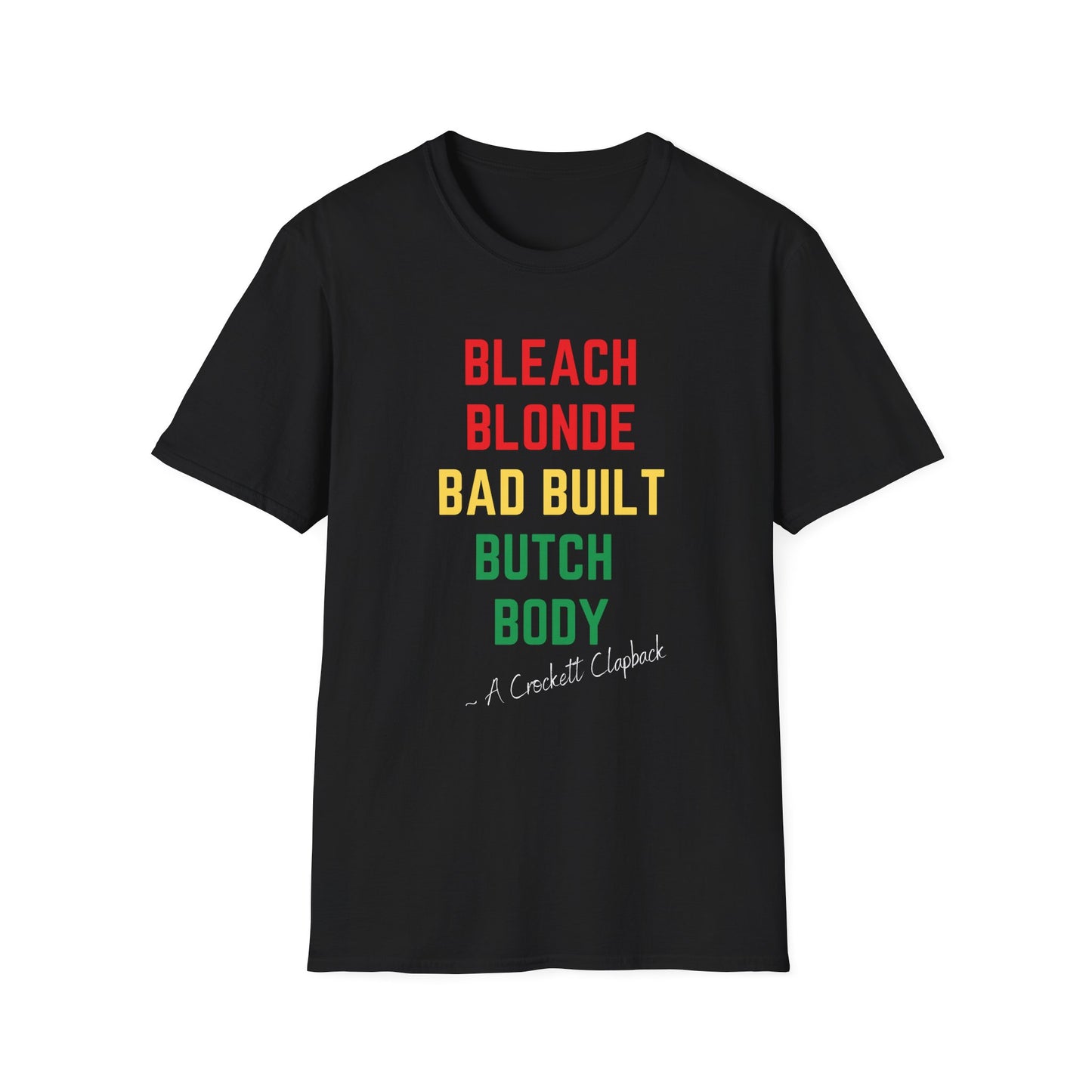 Bleach Blonde Unisex T-Shirt, Bad Built Butch Body Tee, Softstyle Gender-Neutral Shirt, Distressed Graphic Top, Edgy Unisex Clothing