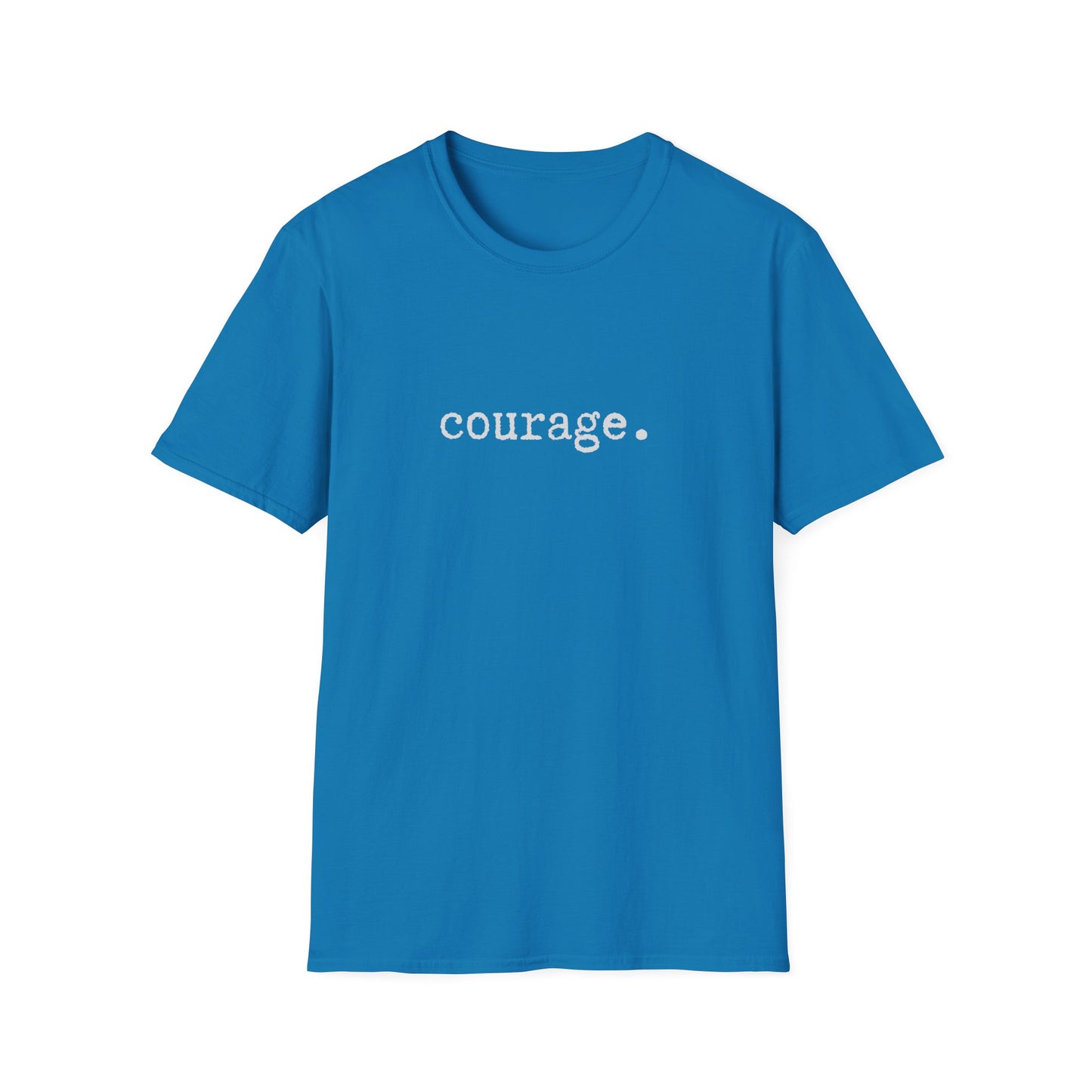 Courage Unisex Softstyle T-Shirt, Minimalist tee, minimalist fashion, Simple message t-shirt, gift for him, gift for her, message tee