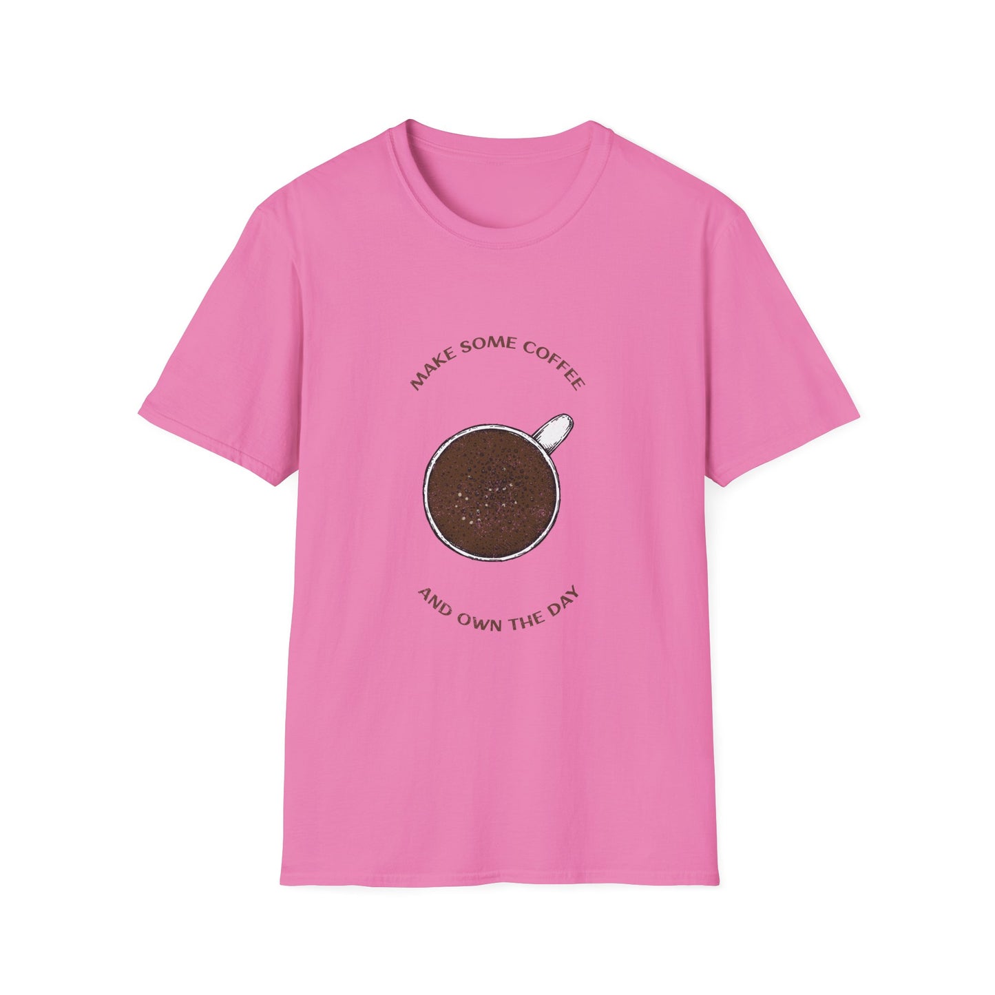 Make some coffee and own the day, Unisex Softstyle T-Shirt, Coffee Lover Tee, Funny Coffee Shirt, Gift for Coffee Drinkers, Coffee Obsessed