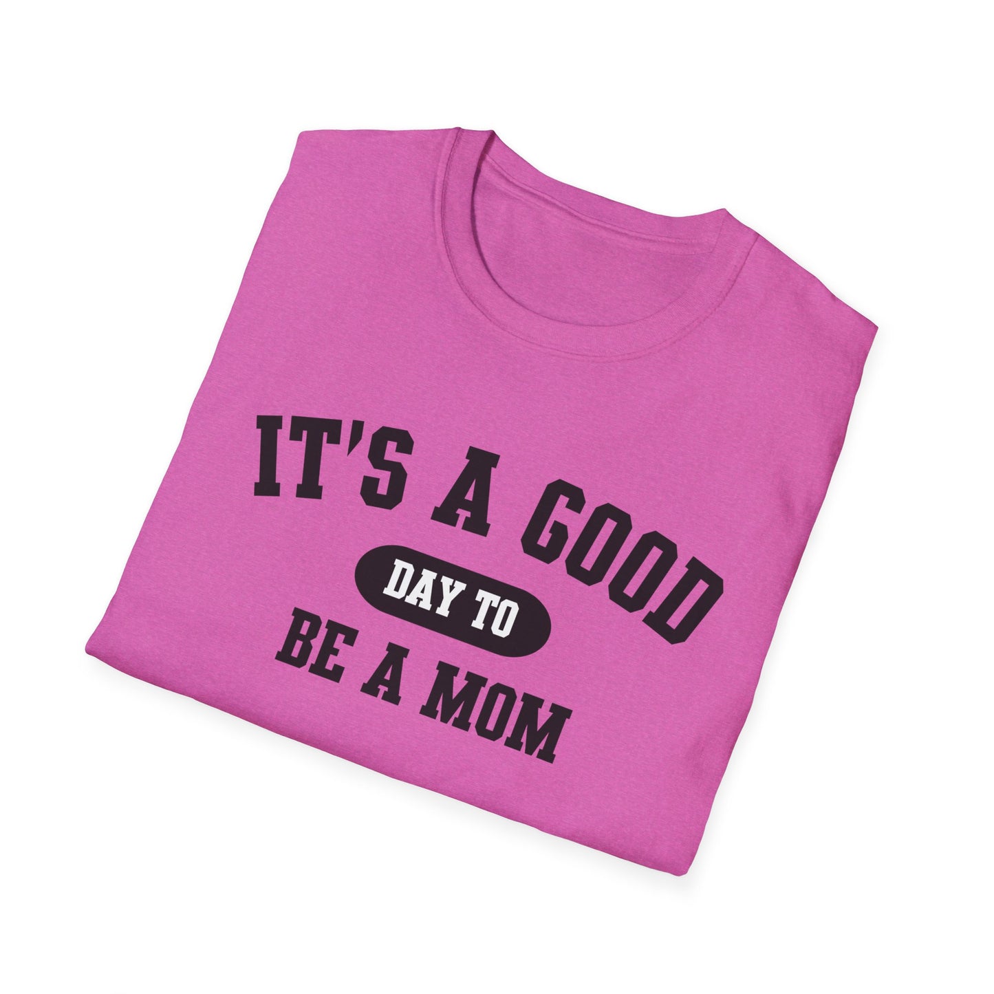 Mom Life Unisex Softstyle T-Shirt, Mother's Day Gift, Mom Shirt, Funny Mom Tee, Mother's Day Shirt, Good Day to Be a Mom T-Shirt