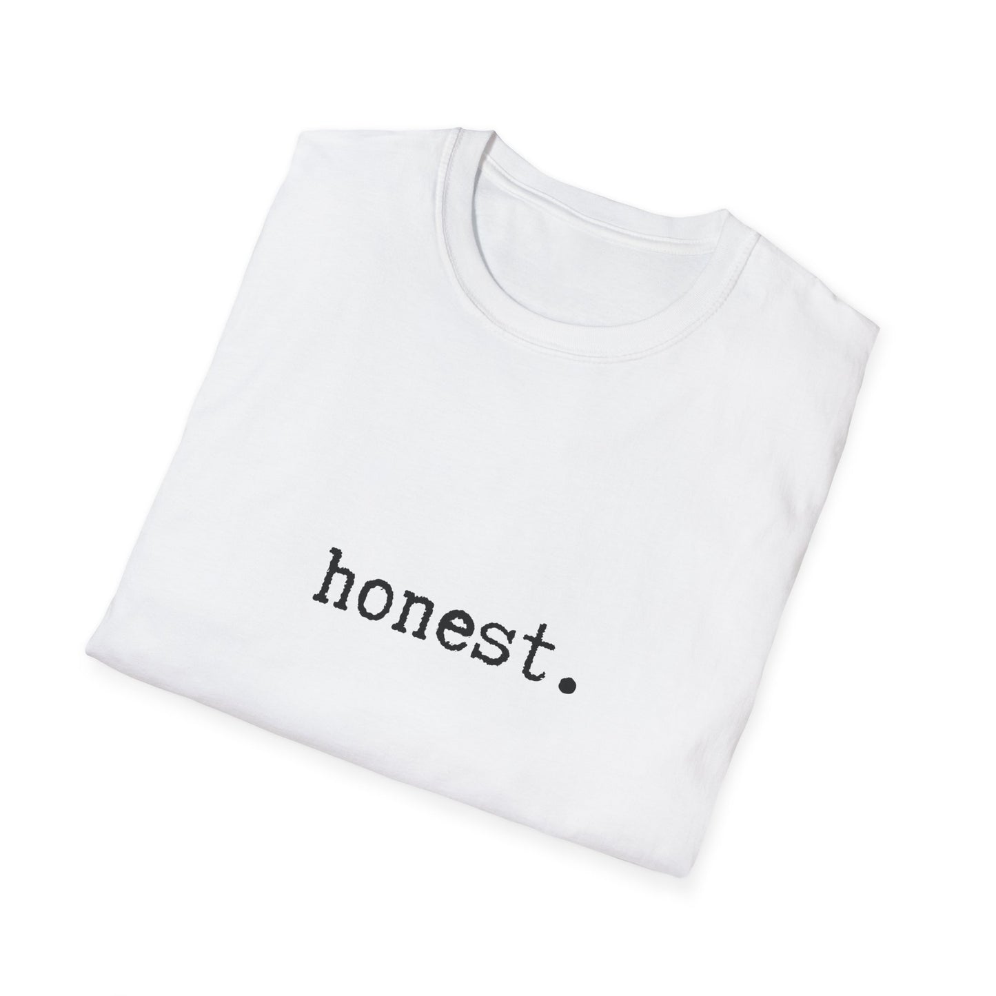 Minimalist Unisex T-Shirt, Honest Statement Tee, Graphic Tee, Gender Neutral Shirt, Casual Top
