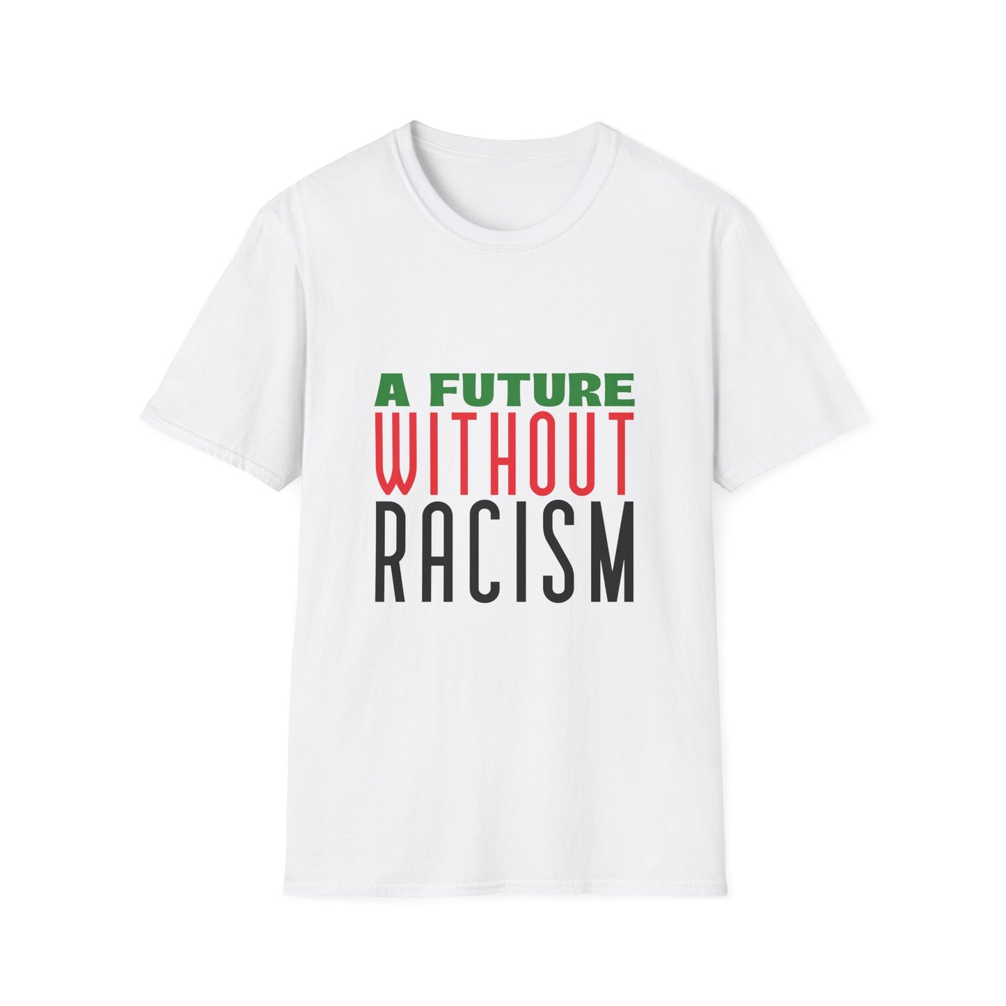 A Future Without Racism Graphic Unisex Softstyle T-Shirt, Civil Rights Movement Shirt, Juneteenth Gift, Black Lives Matter Apparel